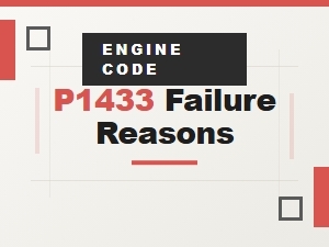 Engine Code P1433 Failure Reasons