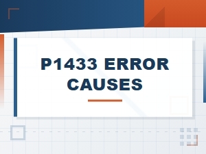 P1433 Error Causes and Solutions