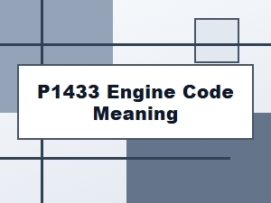 P1433 Engine Code Meaning Explained