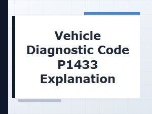 Vehicle Diagnostic Code P1433 Explanation